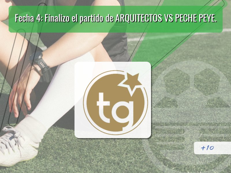 Fecha 4: Finalizo el partido de ARQUITECTOS VS PECHE PEYE.