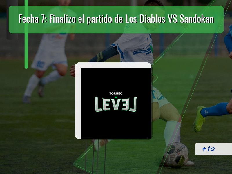 Fecha 7: Finalizo el partido de Los Diablos VS Sandokan