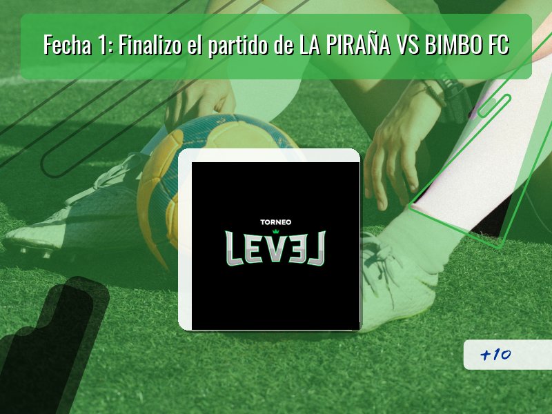 Fecha 1: Finalizo el partido de LA PIRAÑA VS BIMBO FC